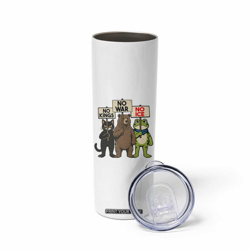 Funny Animal Protest Skinny Tumbler No Kings No Wars No Ice TS12 Print Your Wear