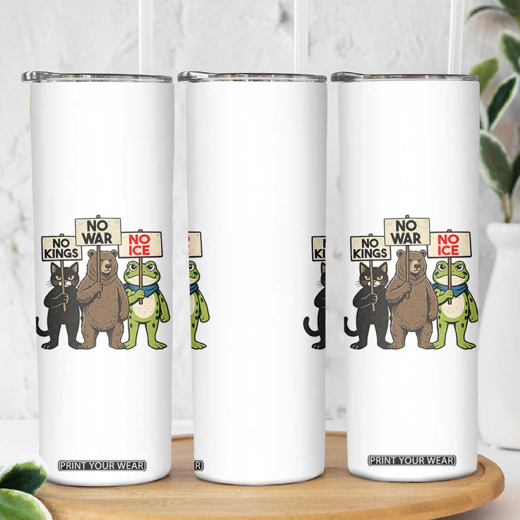 Funny Animal Protest Skinny Tumbler No Kings No Wars No Ice TS12 Print Your Wear