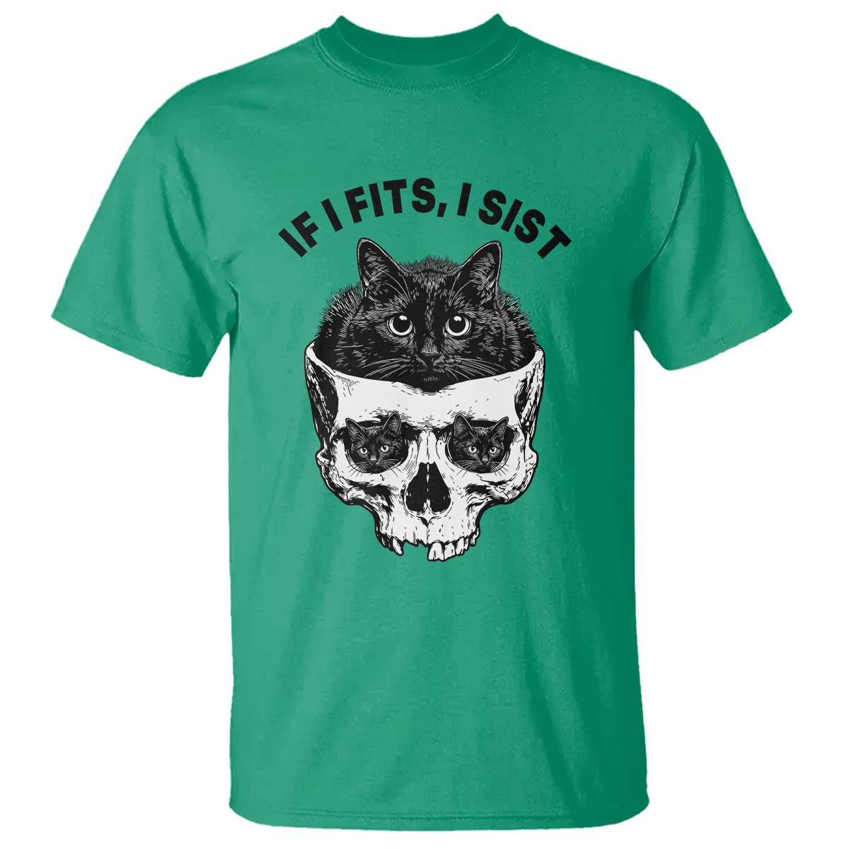 If I Fits I Sits Black Cat Skull T Shirt Gothic Dark Humor Gift TS12 Irish Green Print Your Wear