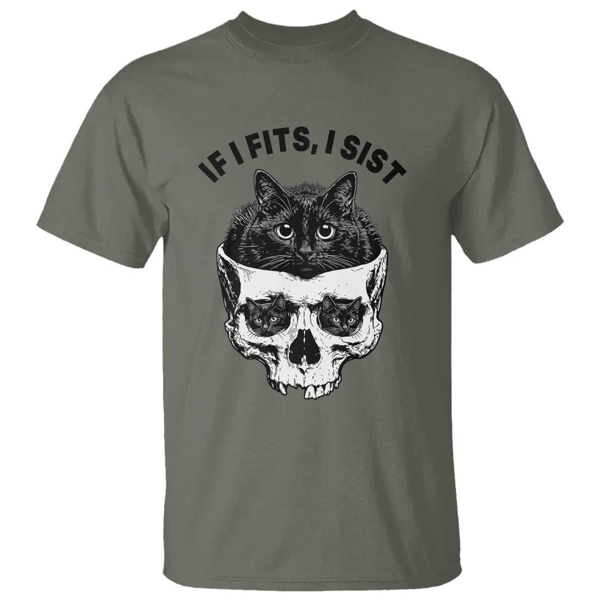 If I Fits I Sits Black Cat Skull T Shirt Gothic Dark Humor Gift TS12 Military Green Print Your Wear