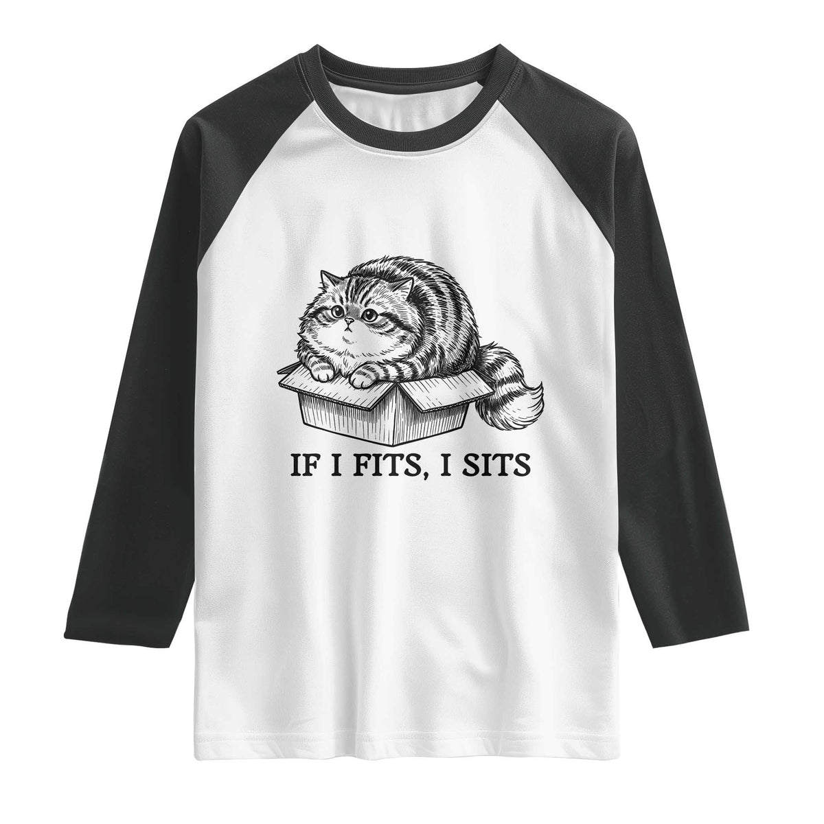 If I Fits I Sits Raglan Shirt Chubby Kitty Funny Cat Lover Gift TS12 White Black Print Your Wear