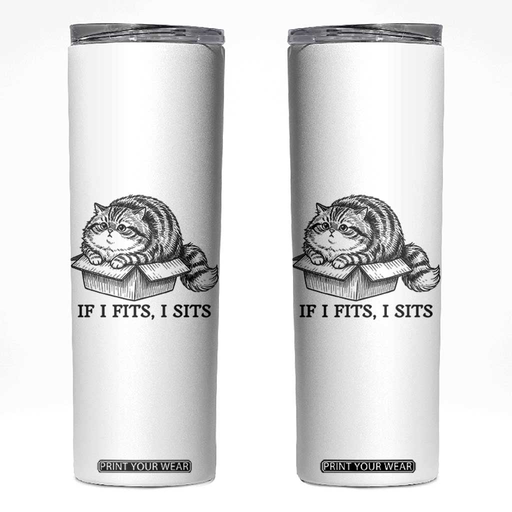 If I Fits I Sits Skinny Tumbler Chubby Kitty Funny Cat Lover Gift TS12 White Print Your Wear