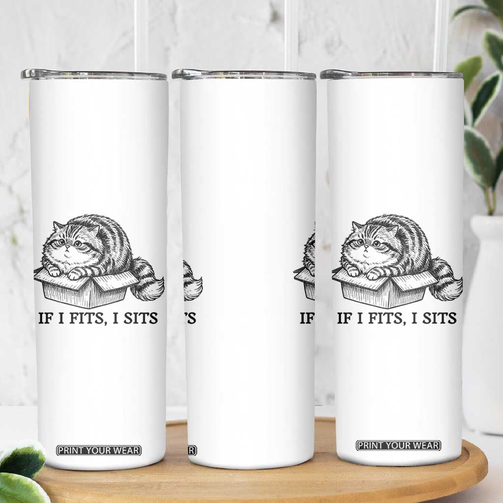 If I Fits I Sits Skinny Tumbler Chubby Kitty Funny Cat Lover Gift TS12 Print Your Wear