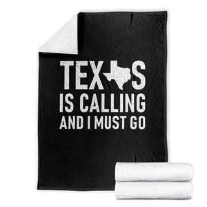 Texas Is Calling And I Must Go Throw Blanket Southern Texan Pride TS12 Black Print Your Wear