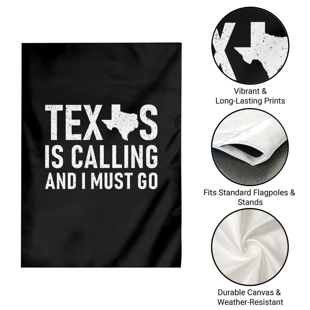 Texas Is Calling And I Must Go Garden Flag Southern Texan Pride TS12 Print Your Wear