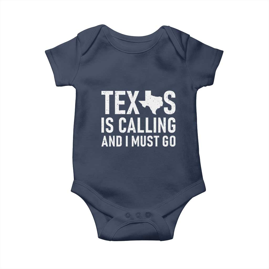Texas Is Calling And I Must Go Baby Onesie Southern Texan Pride TS12 Navy Print Your Wear