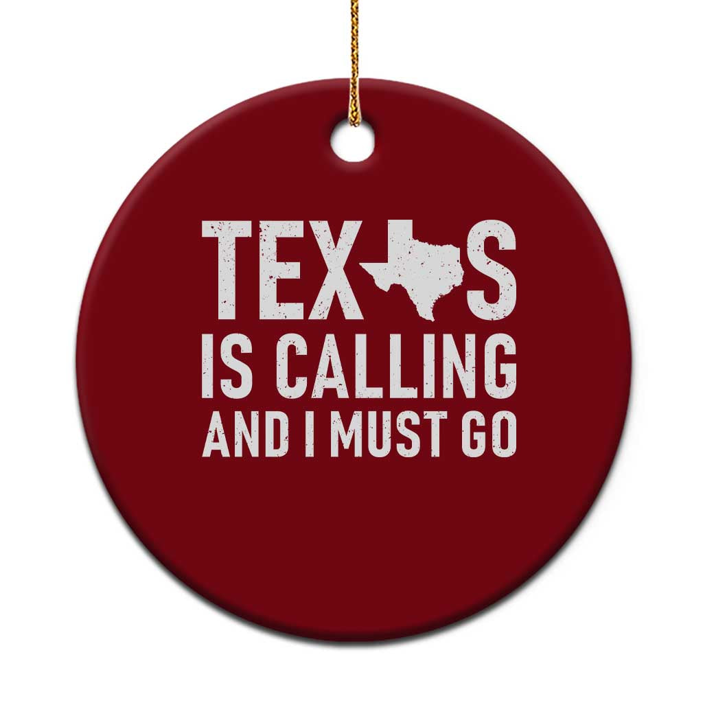 Texas Is Calling And I Must Go Ceramic Ornament Southern Texan Pride TS12 1pc Red Print Your Wear