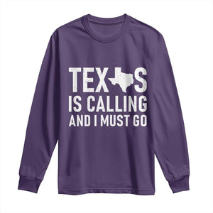 Texas Is Calling And I Must Go Long Sleeve Shirt Southern Texan Pride TS12 Purple Print Your Wear