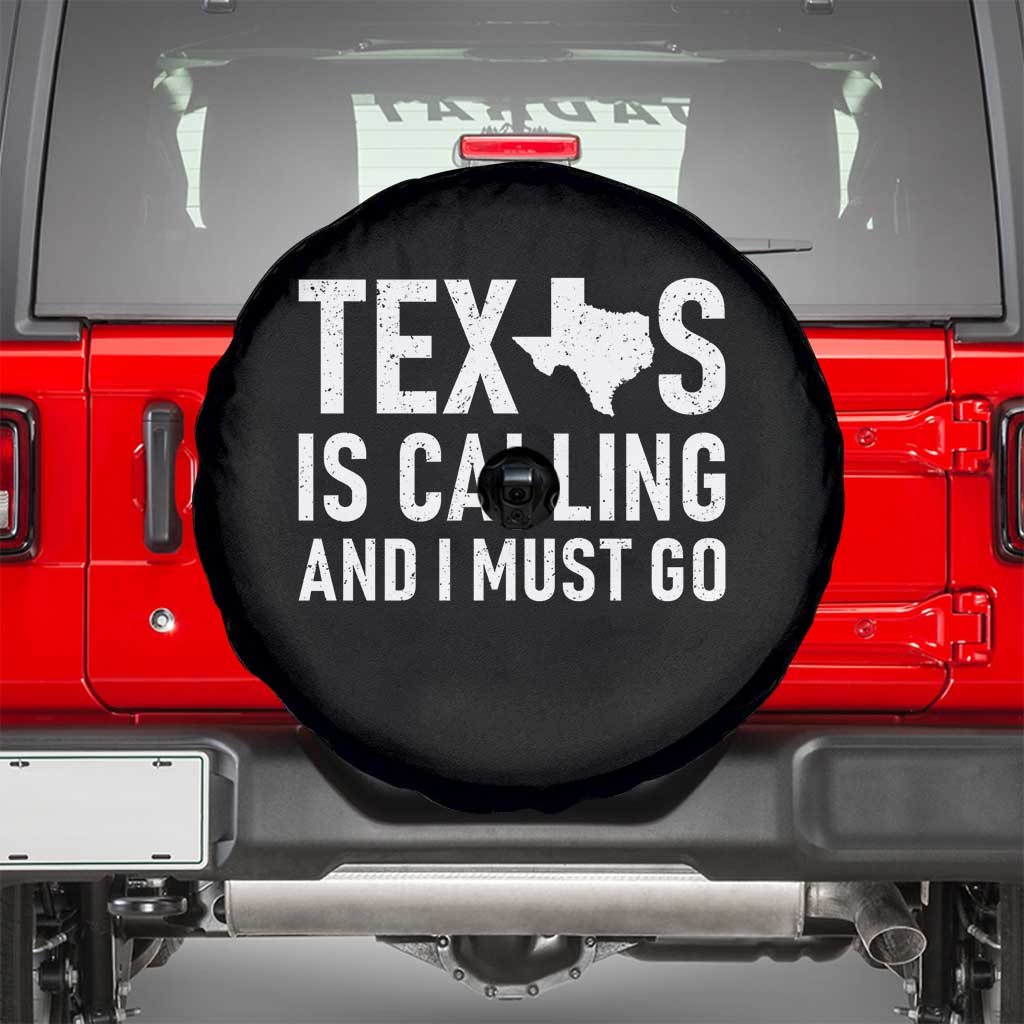 Texas Is Calling And I Must Go Spare Tire Cover Southern Texan Pride TS12 Black Print Your Wear