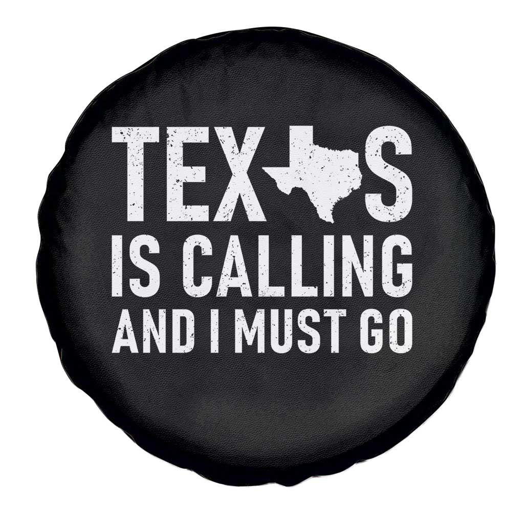 Texas Is Calling And I Must Go Spare Tire Cover Southern Texan Pride TS12 Print Your Wear