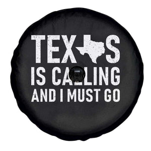 Texas Is Calling And I Must Go Spare Tire Cover Southern Texan Pride TS12 Print Your Wear