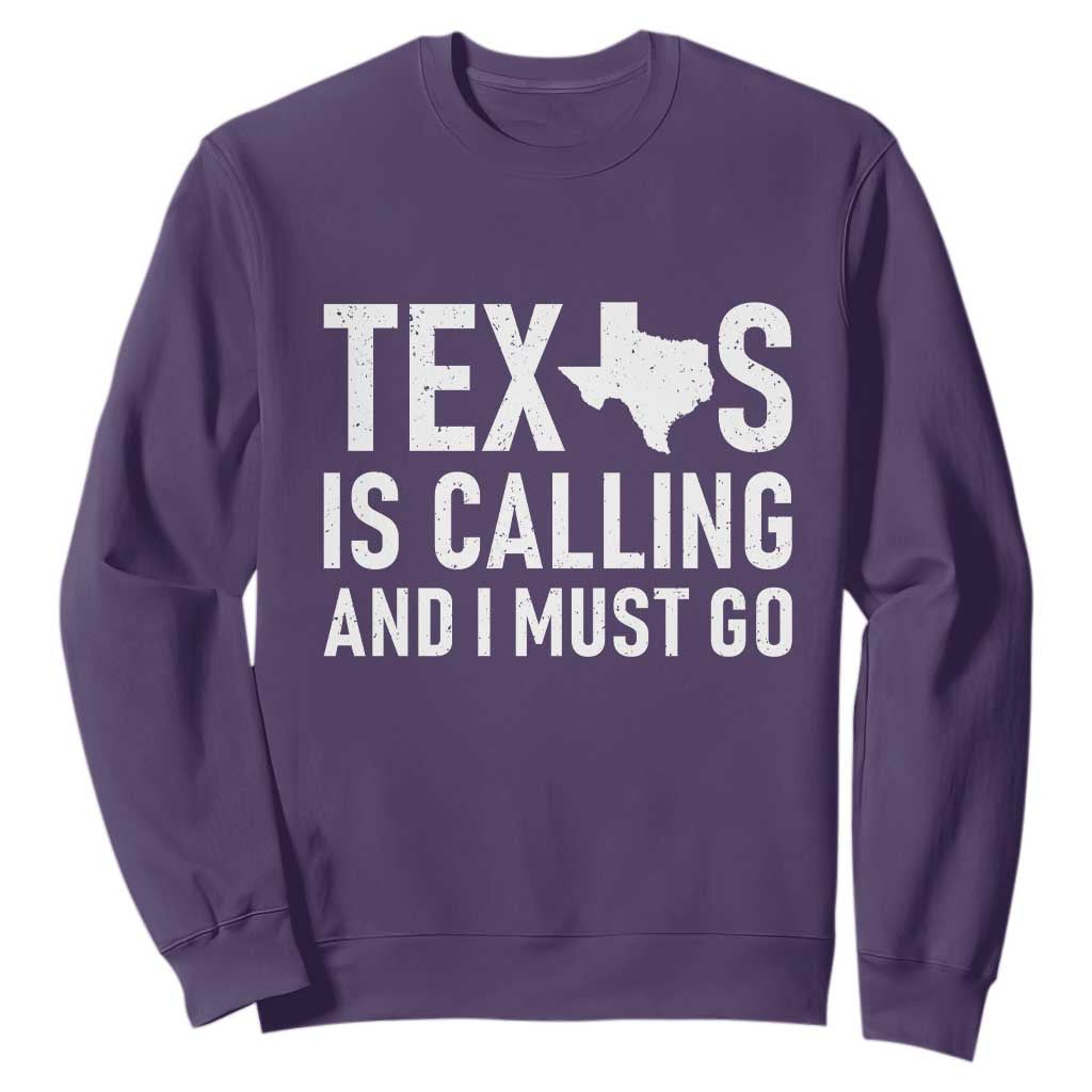 Texas Is Calling And I Must Go Sweatshirt Southern Texan Pride TS12 Purple Print Your Wear