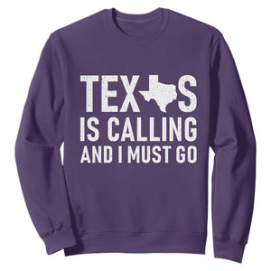Texas Is Calling And I Must Go Sweatshirt Southern Texan Pride TS12 Purple Print Your Wear