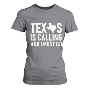 Texas Is Calling And I Must Go T Shirt For Women Southern Texan Pride TS12 Charcoal Print Your Wear