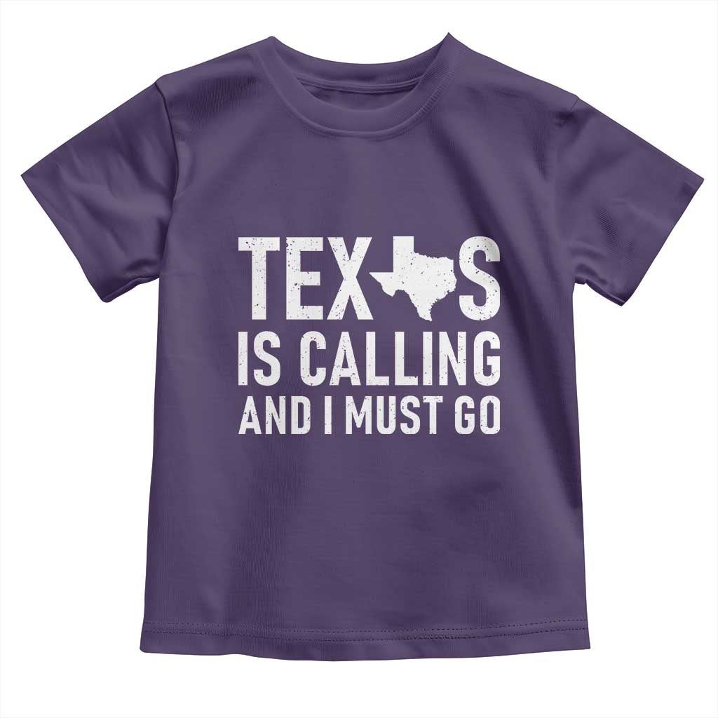 Texas Is Calling And I Must Go Toddler T Shirt Southern Texan Pride TS12 Purple Print Your Wear