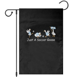 Funny Just A Soccer Goose Garden Flag Argentina Soccer Lover