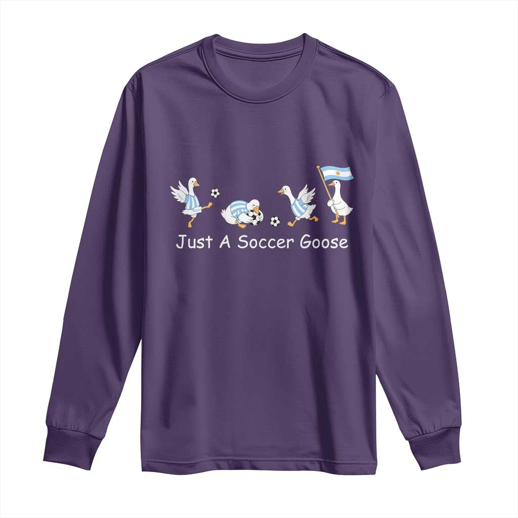 Funny Just A Soccer Goose Long Sleeve Shirt Argentina Soccer Lover