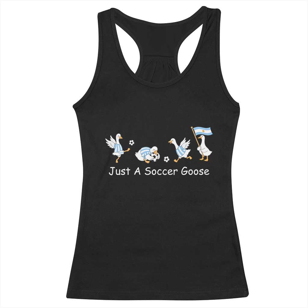 Funny Just A Soccer Goose Racerback Tank Top Argentina Soccer Lover