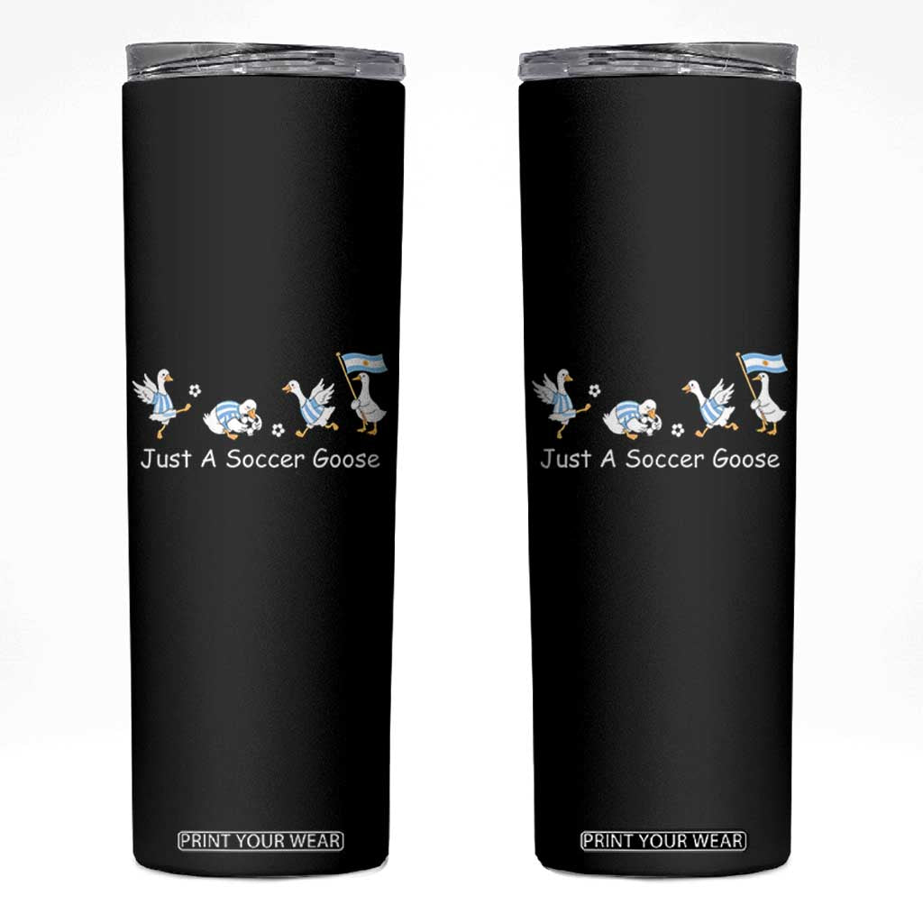 Funny Just A Soccer Goose Skinny Tumbler Argentina Soccer Lover