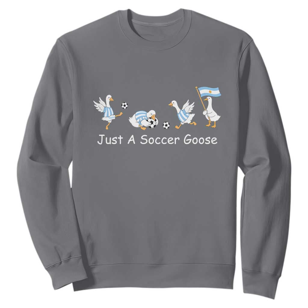Funny Just A Soccer Goose Sweatshirt Argentina Soccer Lover
