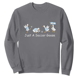 Funny Just A Soccer Goose Sweatshirt Argentina Soccer Lover