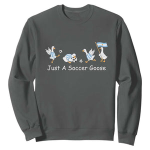 Funny Just A Soccer Goose Sweatshirt Argentina Soccer Lover