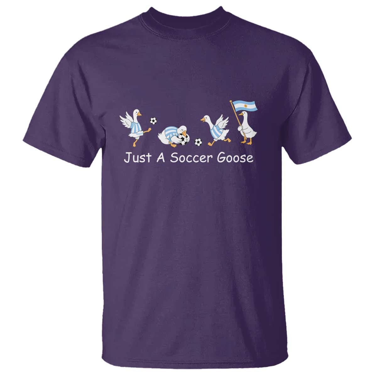 Funny Just A Soccer Goose T Shirt Argentina Soccer Lover TS12 Purple Print Your Wear