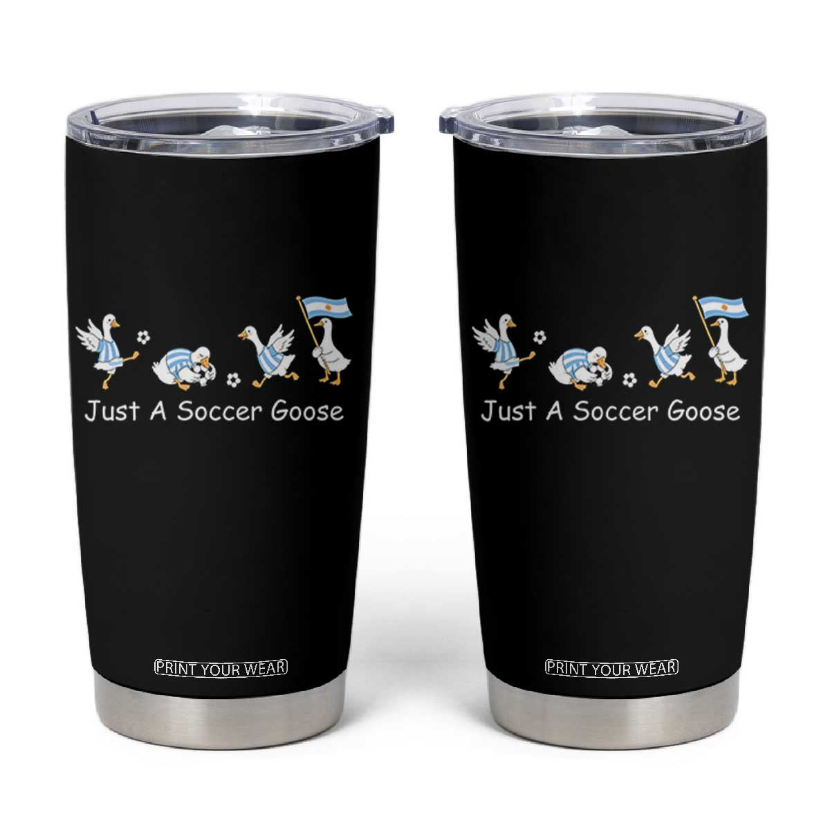 Funny Just A Soccer Goose Tumbler Cup Argentina Soccer Lover