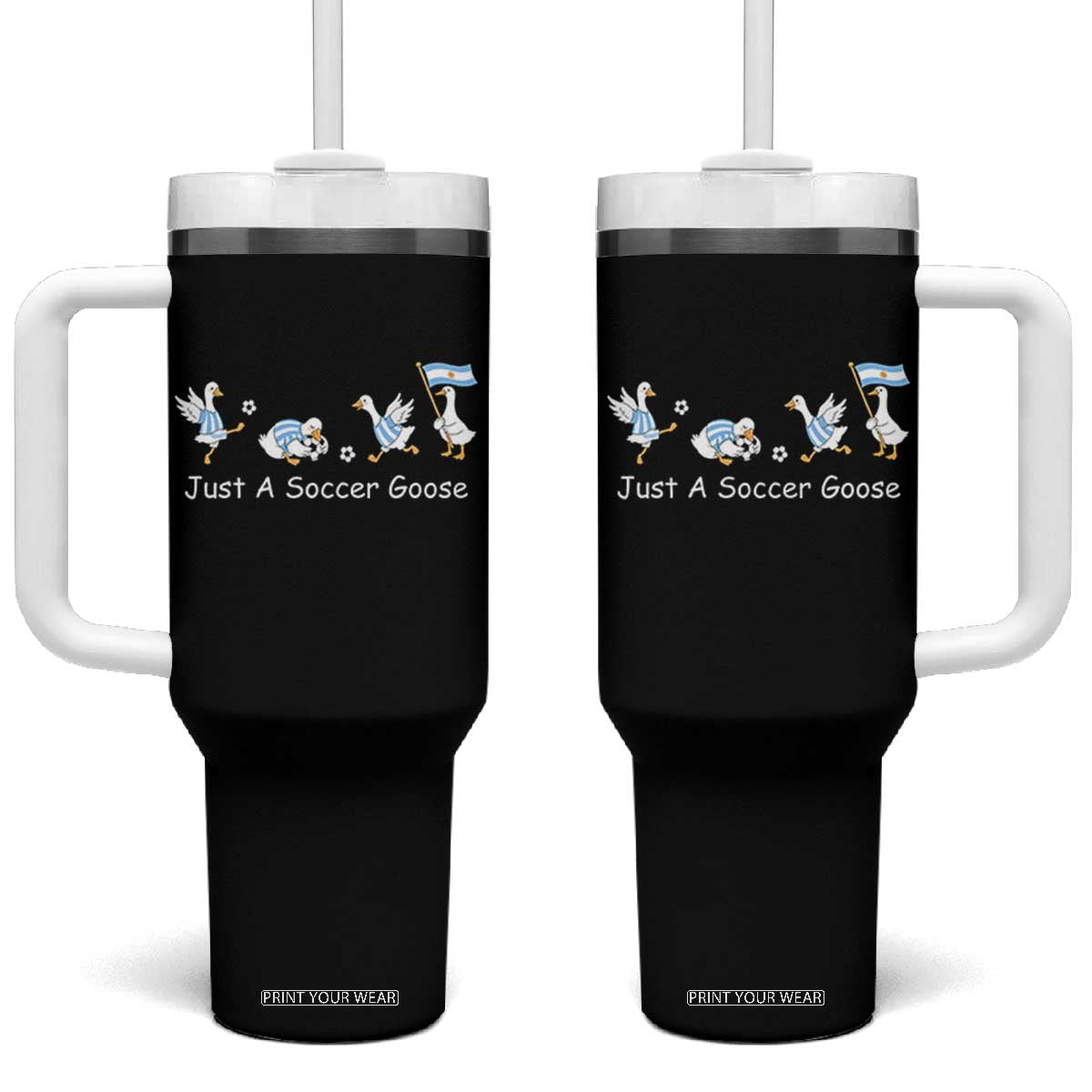 Funny Just A Soccer Goose Tumbler With Handle Argentina Soccer Lover TS12 One Size: 40 oz Black Print Your Wear