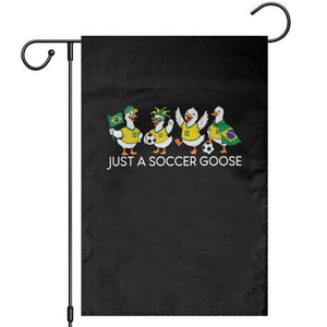 Funny Just A Soccer Goose Garden Flag Brazil Football Fan