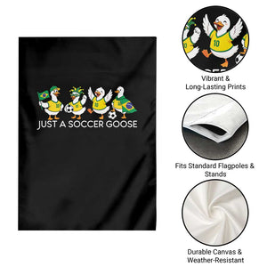 Funny Just A Soccer Goose Garden Flag Brazil Football Fan