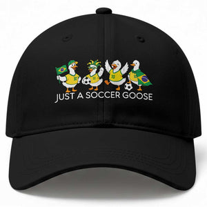 Funny Just A Soccer Goose Baseball Cap Brazil Football Fan