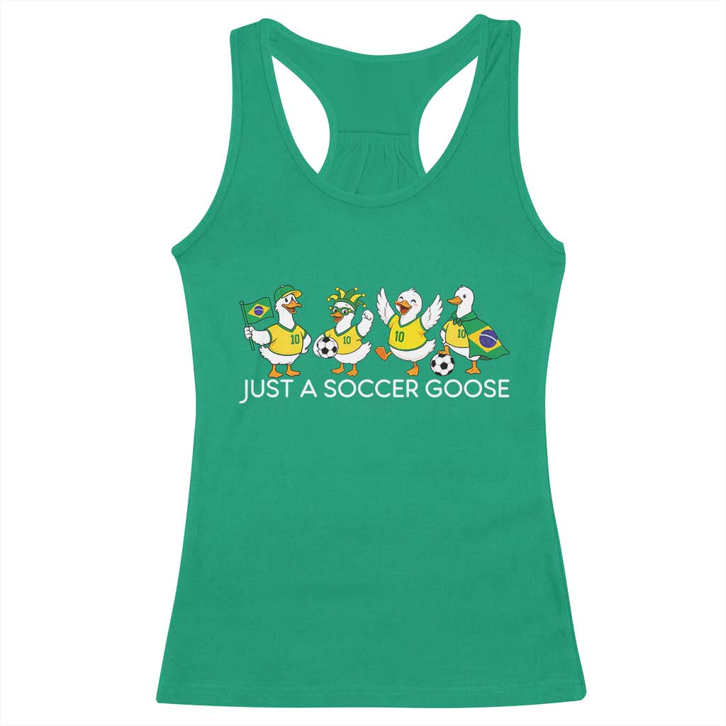 Funny Just A Soccer Goose Racerback Tank Top Brazil Football Fan