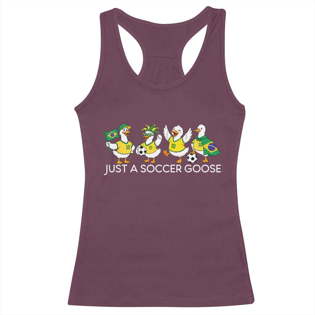 Funny Just A Soccer Goose Racerback Tank Top Brazil Football Fan