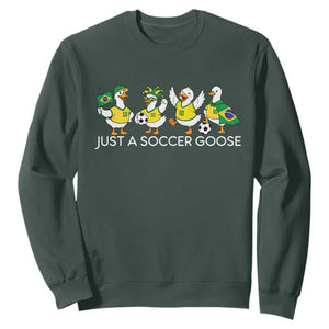 Funny Just A Soccer Goose Sweatshirt Brazil Football Fan