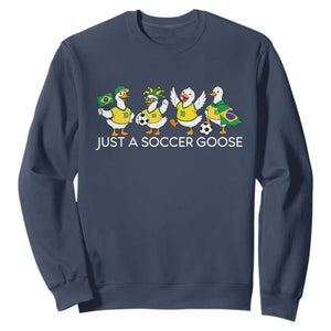 Funny Just A Soccer Goose Sweatshirt Brazil Football Fan