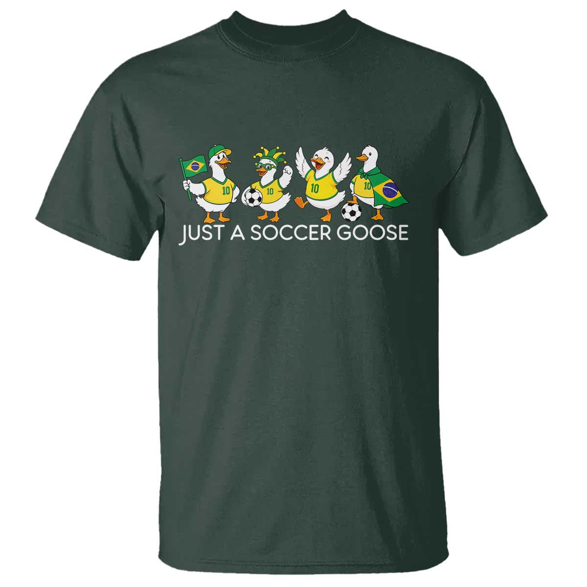 Funny Just A Soccer Goose T Shirt Brazil Football Fan