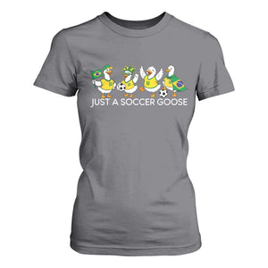 Funny Just A Soccer Goose T Shirt For Women Brazil Football Fan