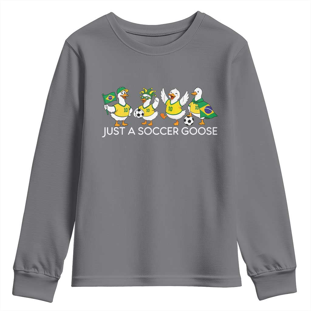 Funny Just A Soccer Goose Youth Sweatshirt Brazil Football Fan