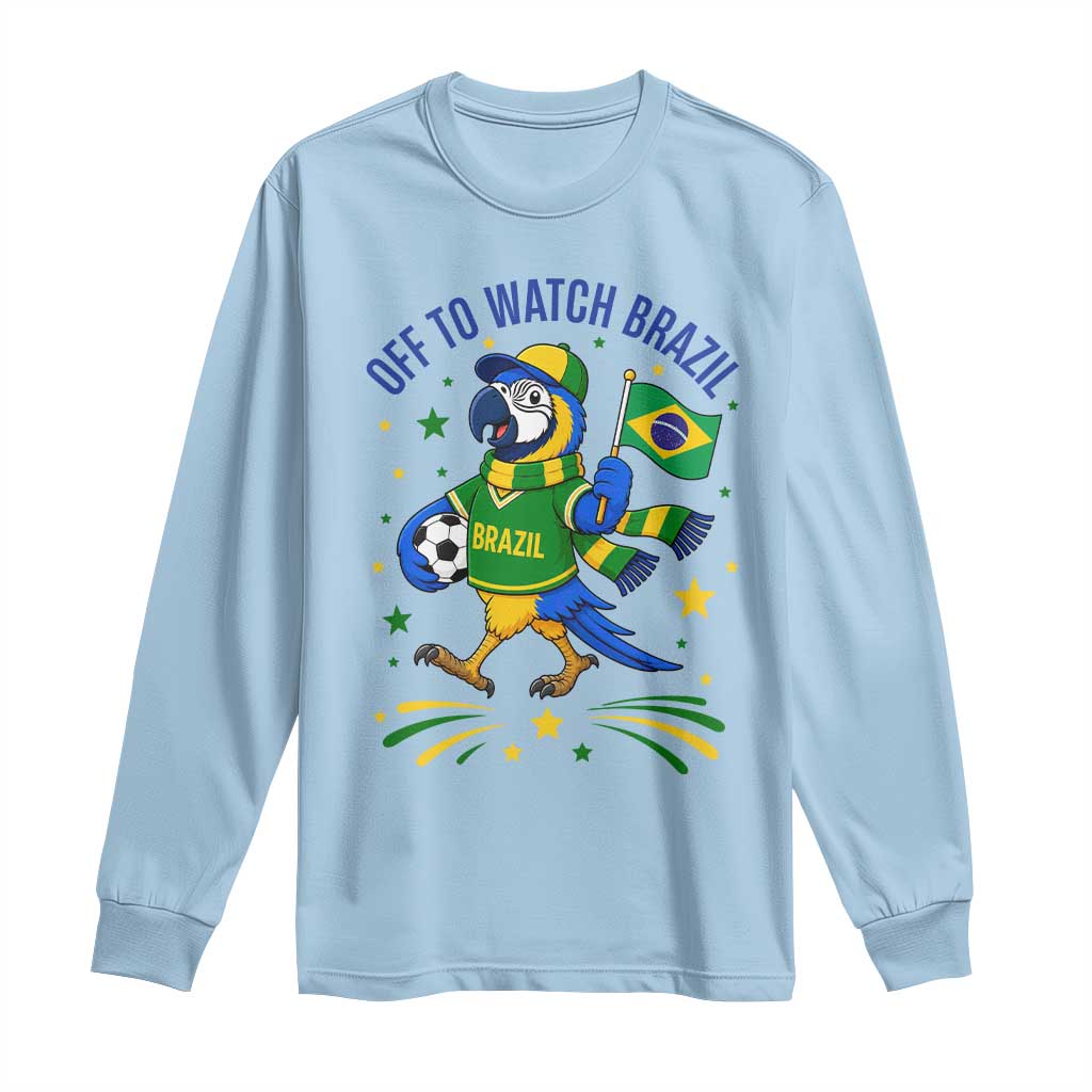 Off To Watch Brazil Long Sleeve Shirt Funny Tropical Bird Soccer Fan