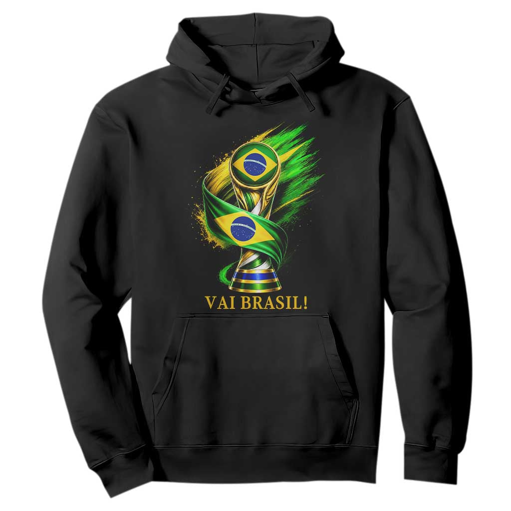 Brazil Soccer Fan 2026 Gift Hoodie Vai Brasil