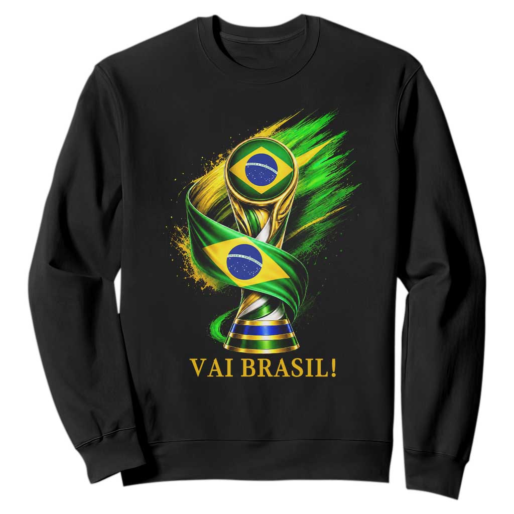 Brazil Soccer Fan 2026 Gift Sweatshirt Vai Brasil