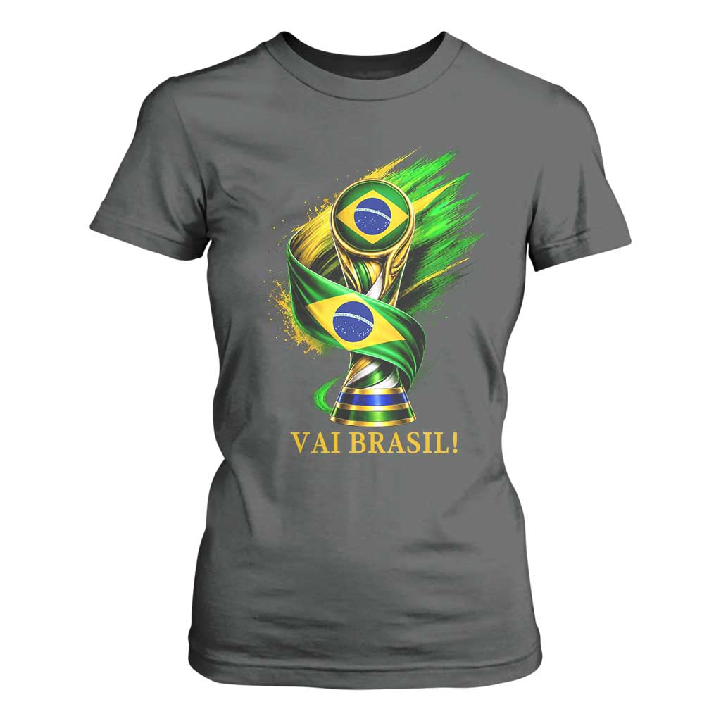 Brazil Soccer Fan 2026 Gift T Shirt For Women Vai Brasil