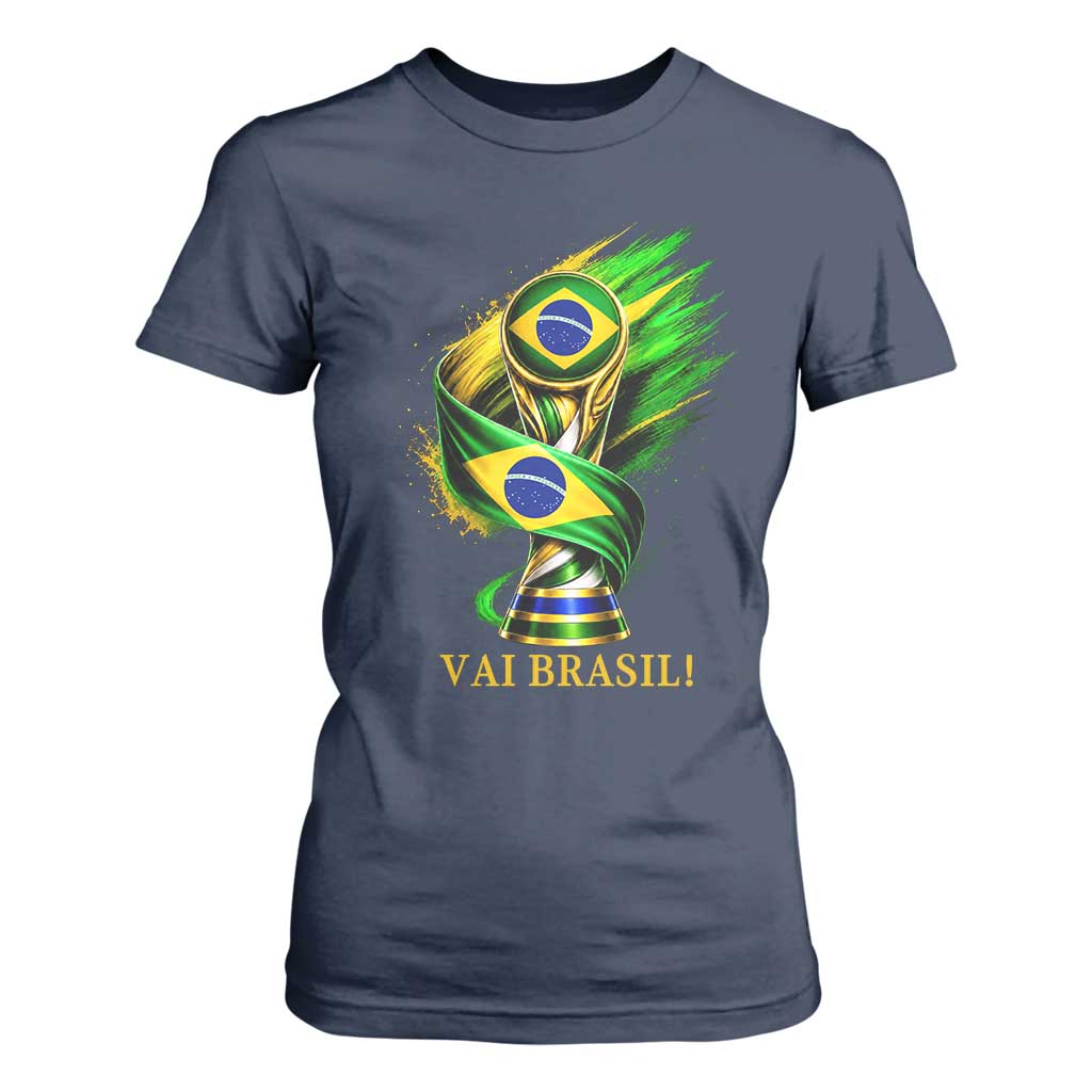 Brazil Soccer Fan 2026 Gift T Shirt For Women Vai Brasil