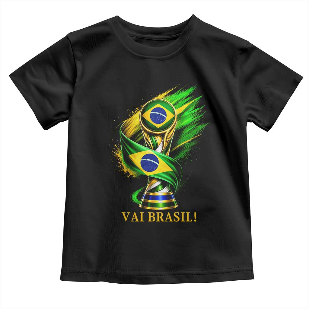 Brazil Soccer Fan 2026 Gift Toddler T Shirt Vai Brasil TS12 Black Print Your Wear