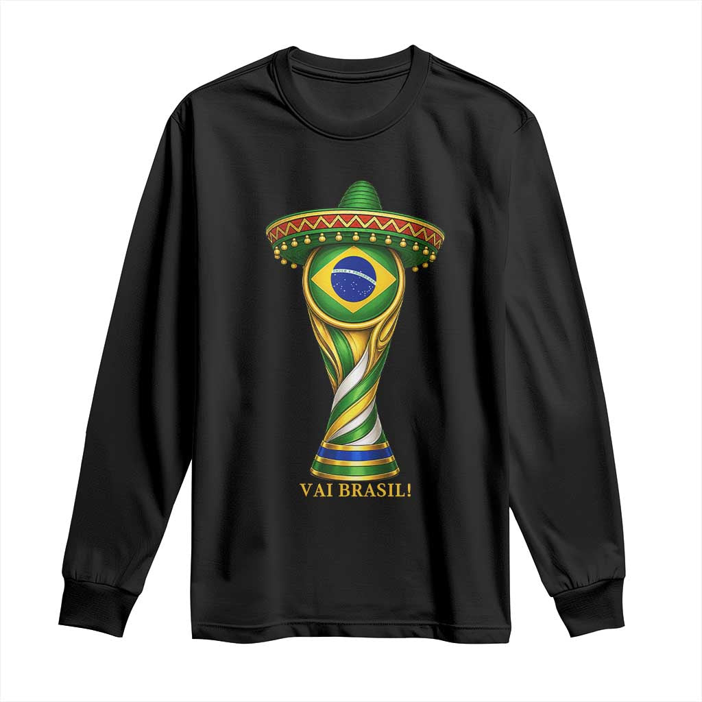 Brazil Football Supporter Gift Long Sleeve Shirt Vai Brasil