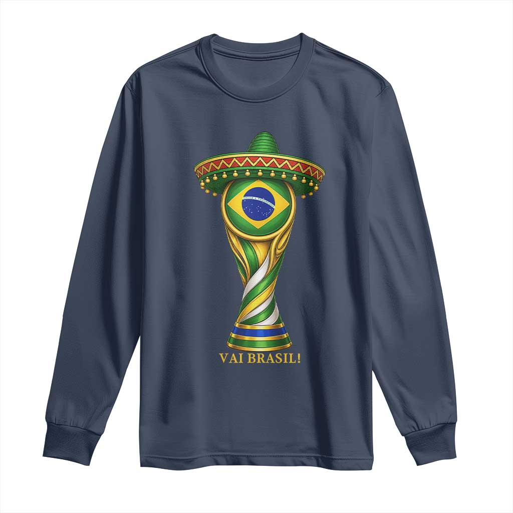 Brazil Football Supporter Gift Long Sleeve Shirt Vai Brasil