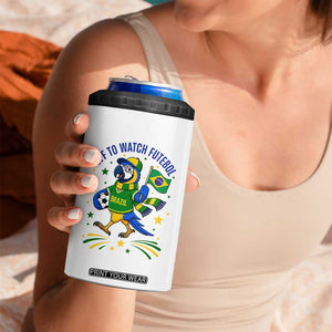 Off To Watch Futebol 4 in 1 Can Cooler Tumbler Funny Brazil Macaw Soccer Fan