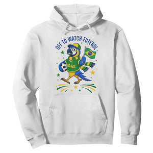 Off To Watch Futebol Hoodie Funny Brazil Macaw Soccer Fan