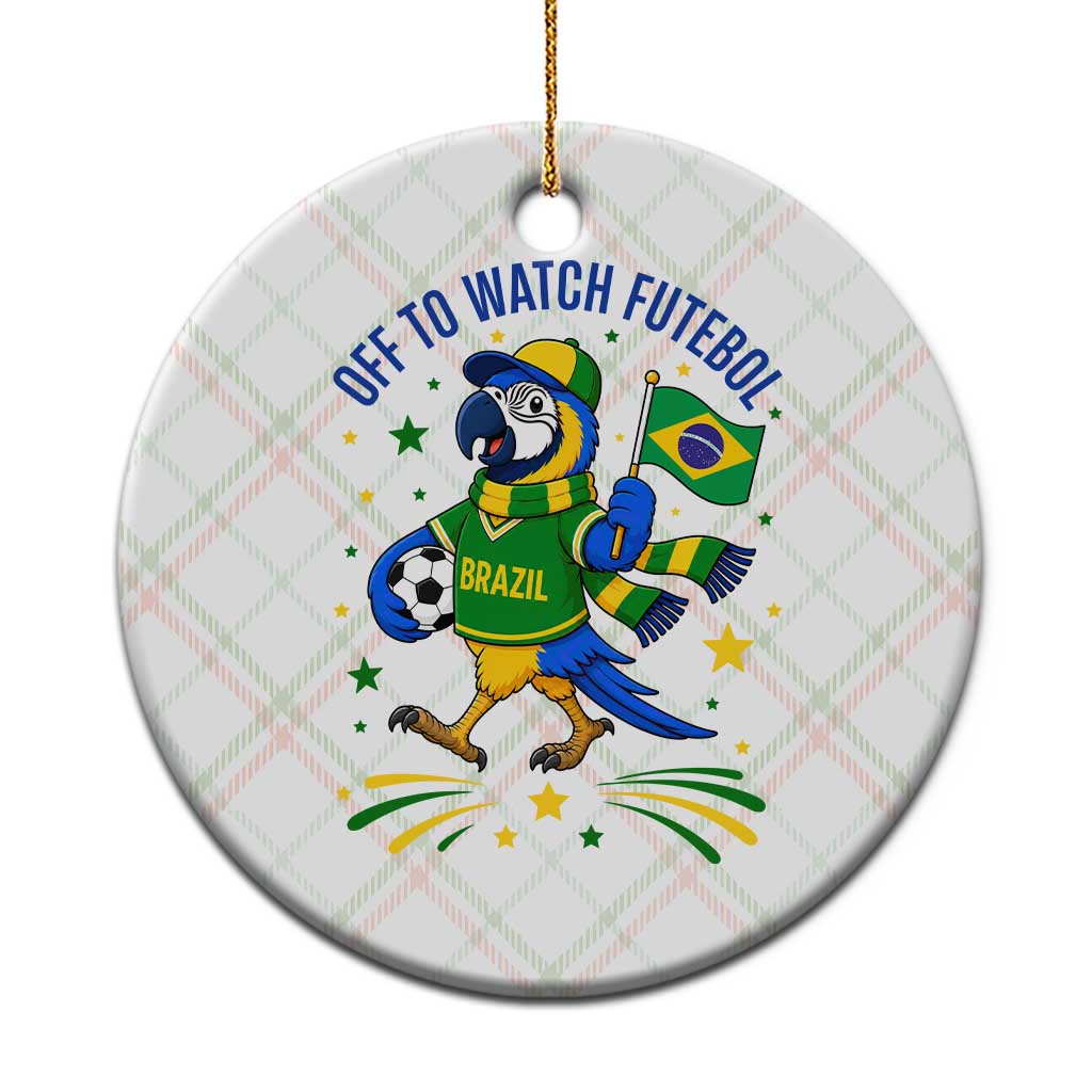 Off To Watch Futebol Ceramic Ornament Funny Brazil Macaw Soccer Fan
